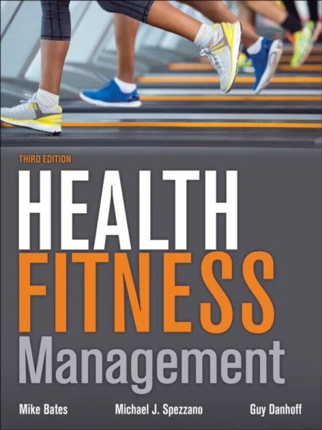 Health Fitness Management av Mike Bates, Mike Spezzano, Guy Danhoff