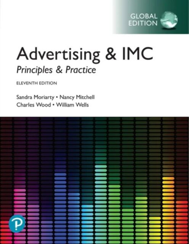 Advertising & IMC: Principles and Practice, Global Edition av Sandra Moriarty, Nancy Mitchell, Charles Wood, William Wells
