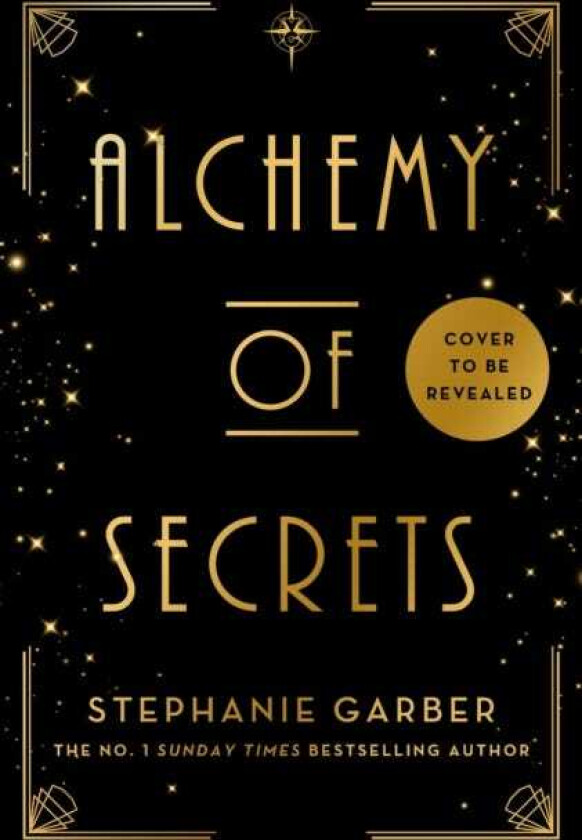 Alchemy of Secrets The spellbinding new fantasy from the global phenomenon behind Caraval and Once Upon a Broken Heart