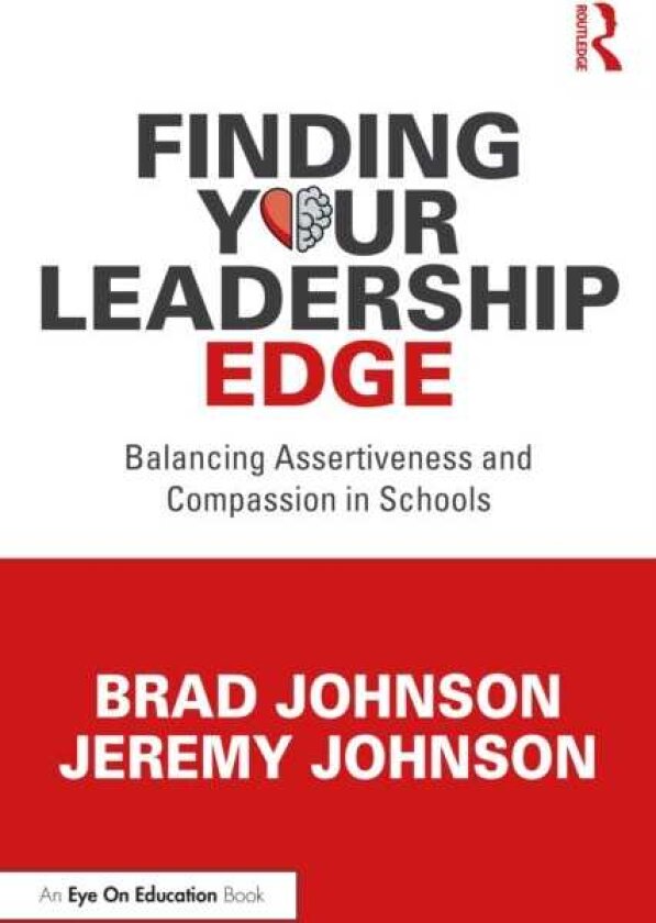 Finding Your Leadership Edge Balancing Assertiveness and Compassion in Schools