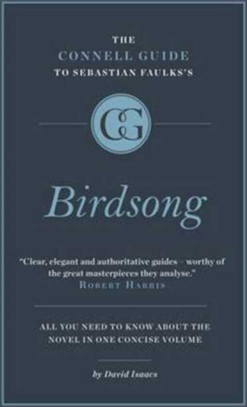 The Connell Short Guide To Sebastian Faulks's Birdsong