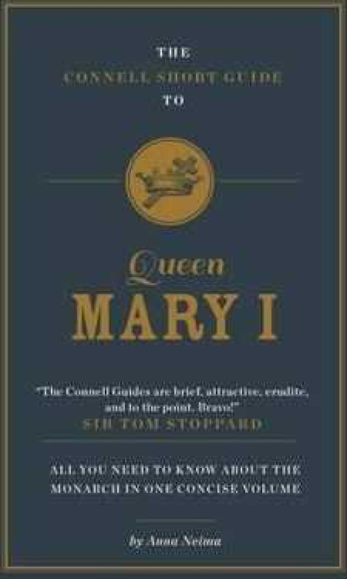 The Connell Short Guide To Queen Mary I