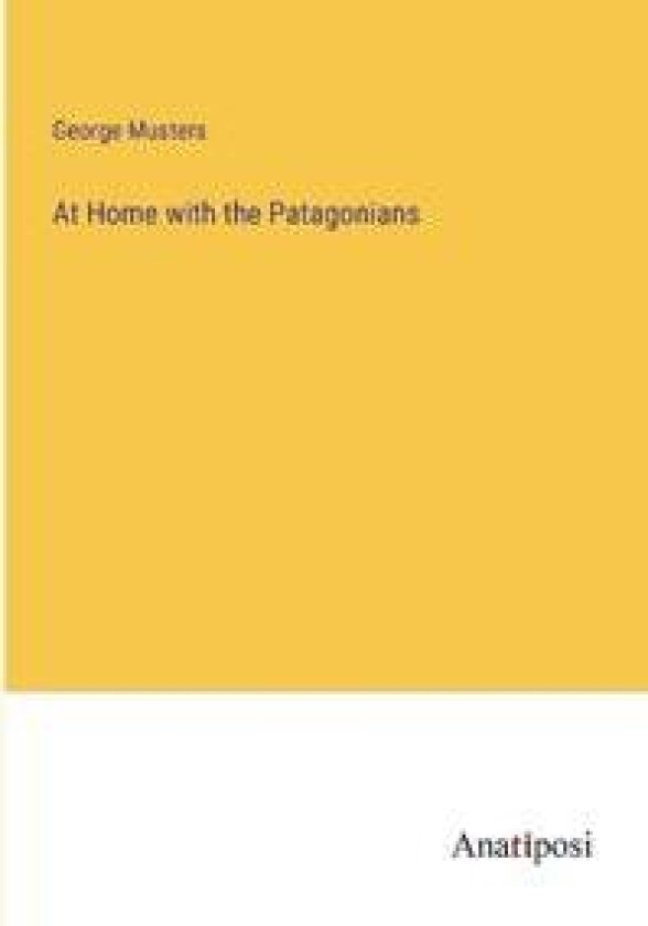 At Home with the Patagonians