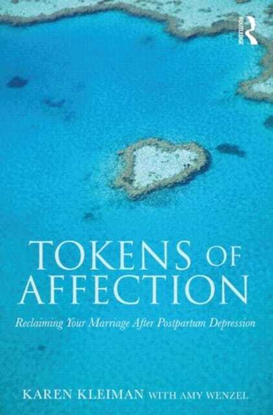 Tokens of Affection Reclaiming Your Marriage After Postpartum Depression