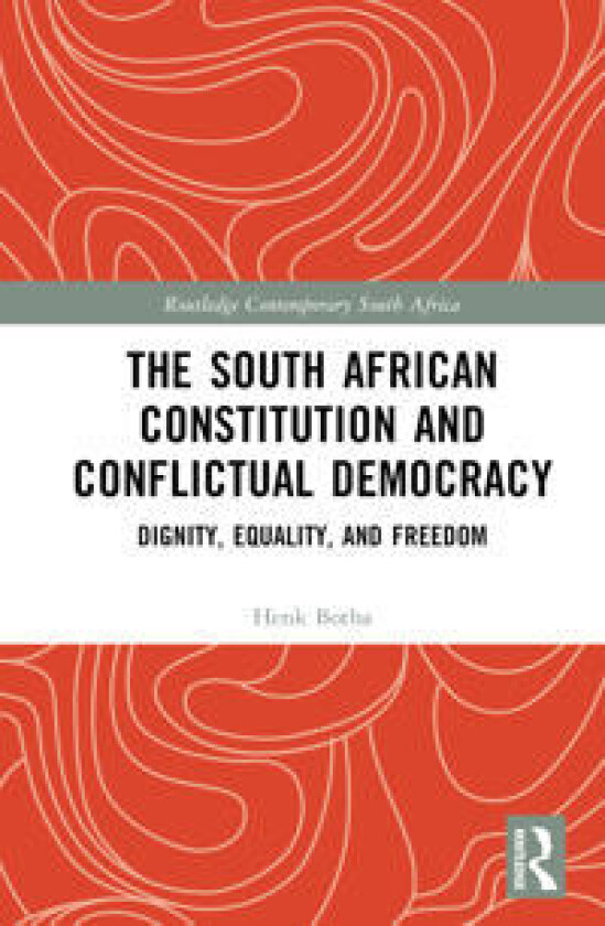 Conflictual Democracy and the South African Constitution
