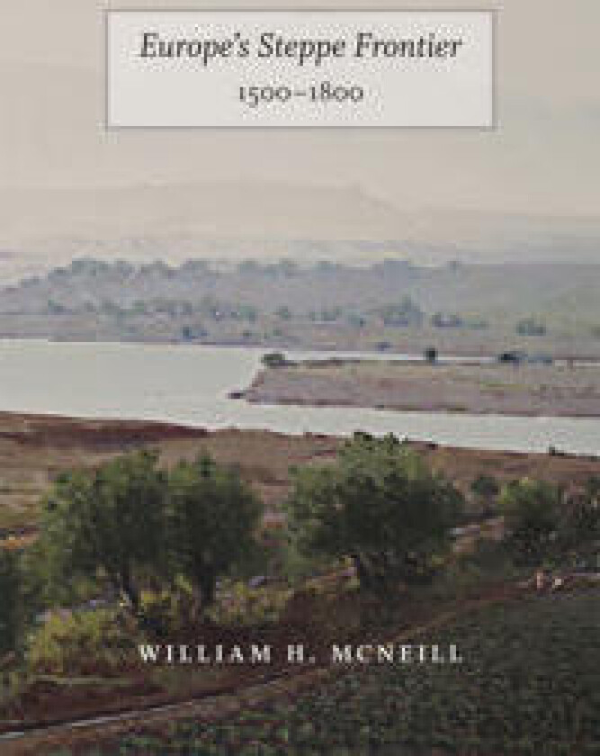 Europe`s Steppe Frontier, 1500–1800