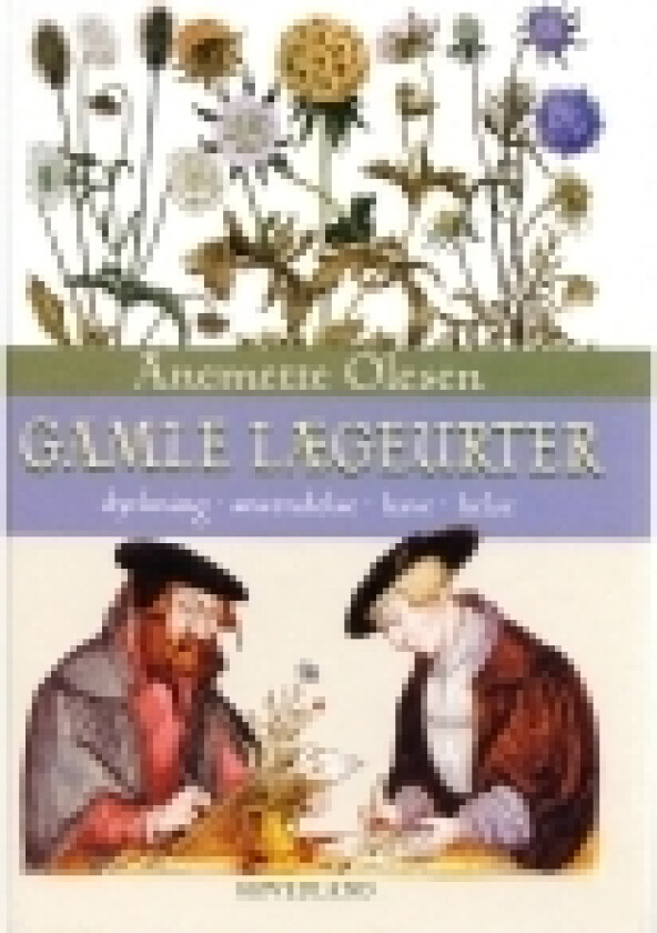 Gamle lægeurter | Anemette Olesen | Språk: Dansk