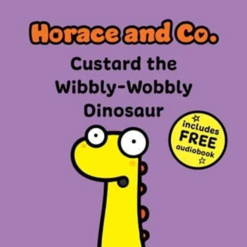 Horace & Co: Custard the Wibbly Wobbly Dinosaur av Flossy and Jim