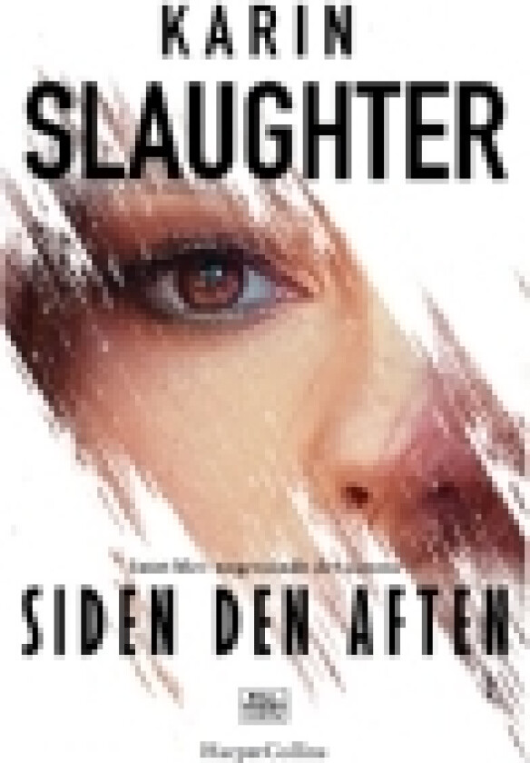 Siden den aften | Karin Slaughter | Språk: Dansk