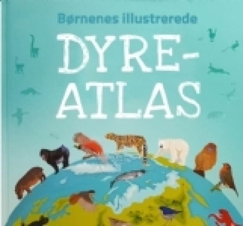 Børnenes illustrerede dyreatlas