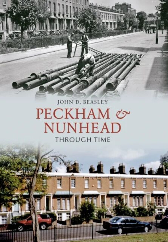 Peckham & Nunhead Through Time av John D. Beasley