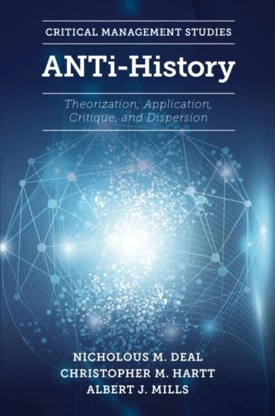 ANTi-History av Nicholous M. (Mount Saint Vincent University Canada) Deal, Christopher M. (Dalhousie University Canada) Hartt, Albert J. (The Universi