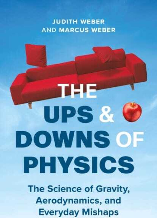 The Ups and Downs of Physics The Science of the World Around Us