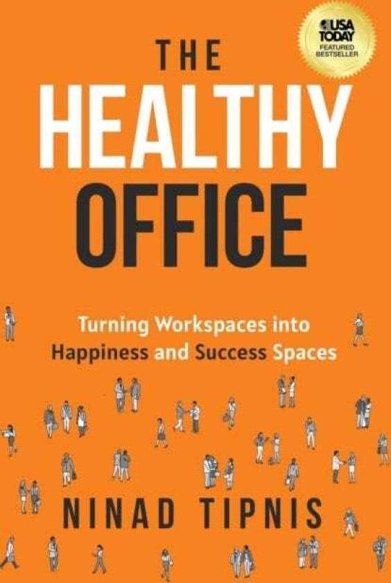 The Healthy Office Turning Workspaces into Happiness and Success Spaces