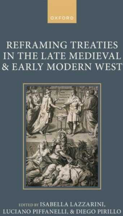 Reframing Treaties in the Late Medieval and Early Modern West
