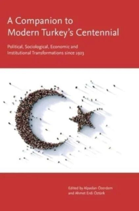 A Companion to Modern Turkey's Centennial