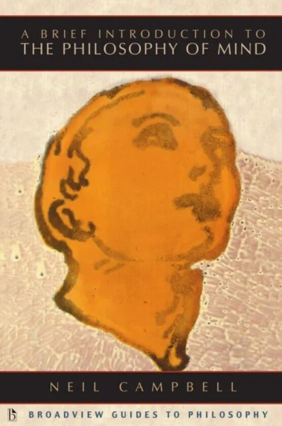A Brief Introduction to the Philosophy of Mind av Neil Campbell
