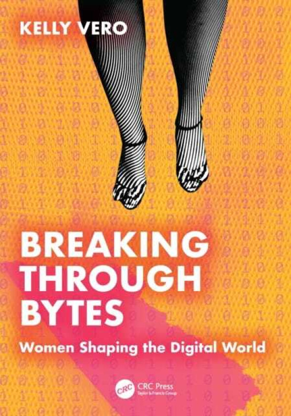 Breaking Through Bytes Women Shaping the Digital World