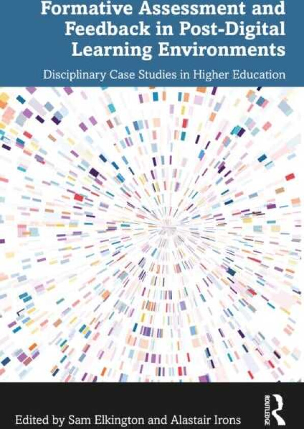 Formative Assessment and Feedback in PostDigital Learning Environments Disciplinary Case Studies in Higher Education