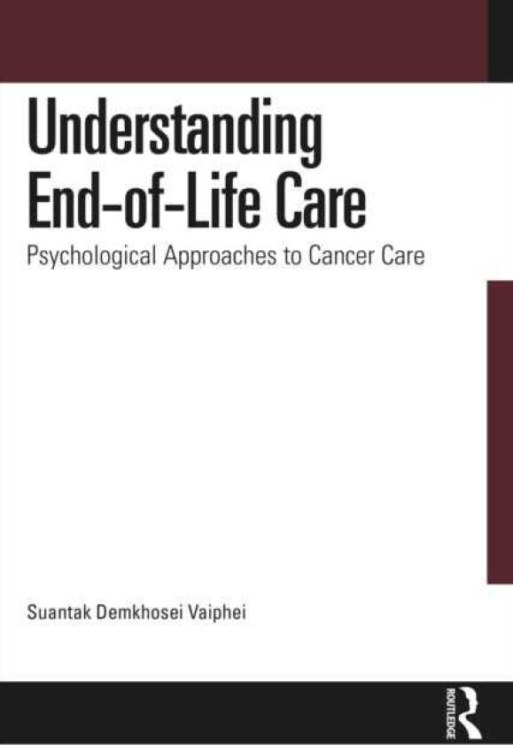 Understanding EndofLife Care Psychological Approaches to Cancer Care