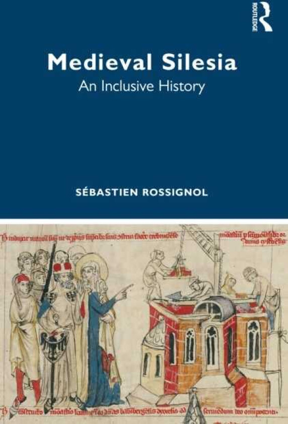 Medieval Silesia An Inclusive History