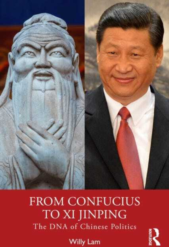 From Confucius to Xi Jinping The DNA of Chinese Politics