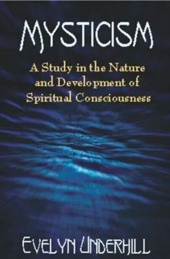 Mysticism av Evelyn Underhill