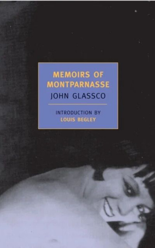 Memoirs Of Montparnasse av John Glassco