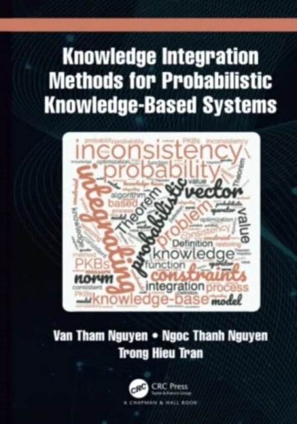 Knowledge Integration Methods for Probabilistic Knowledge-based Systems av Van Tham Nguyen, Ngoc Thanh Nguyen, Trong Hieu Tran