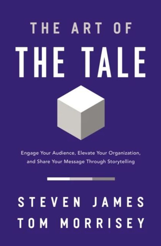 The Art of the Tale av Steven James, Tom Morrisey