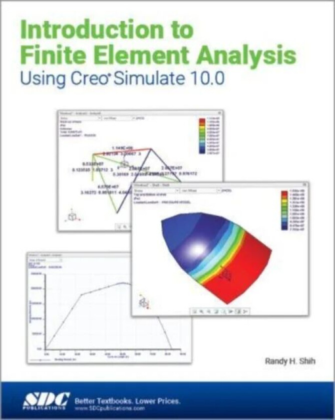 Introduction to Finite Element Analysis Using Creo Simulate 10.0 av Randy H. Shih