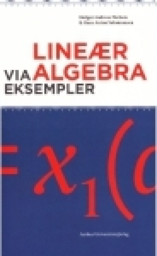 Lineær algebra via eksempler | Holger Andreas Nielsen, Hans Anton Salomonsen | Språk: Dansk