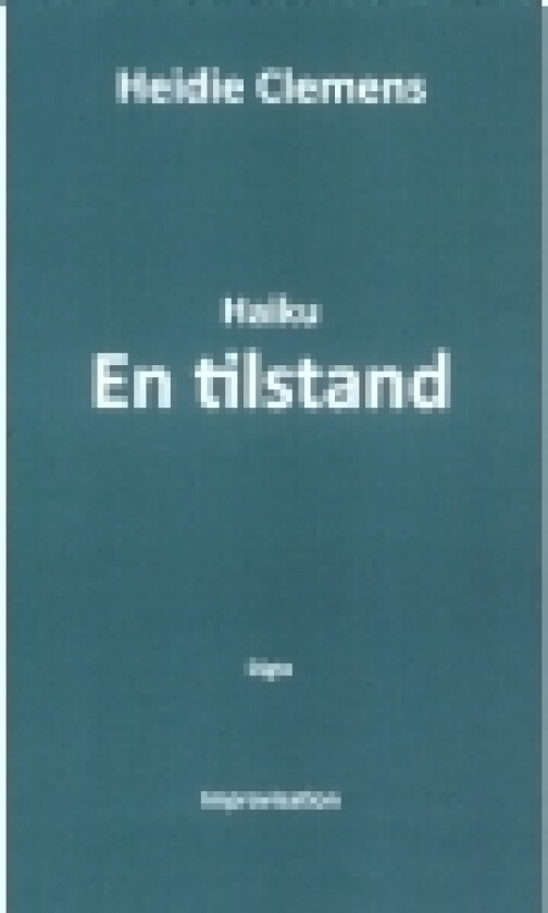 Haiku - En tilstand | Heidie Clemens | Språk: Dansk
