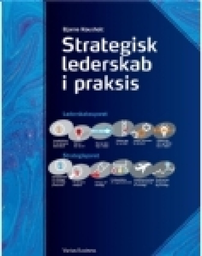 Strategisk lederskab i praksis | Bjarne Kousholt | Språk: Dansk