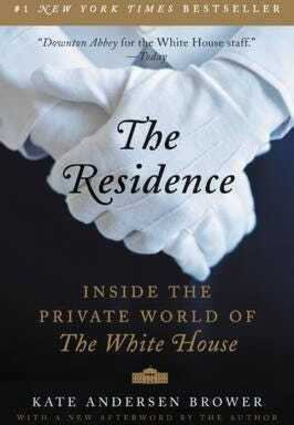 The Residence Inside the Private World of the White House