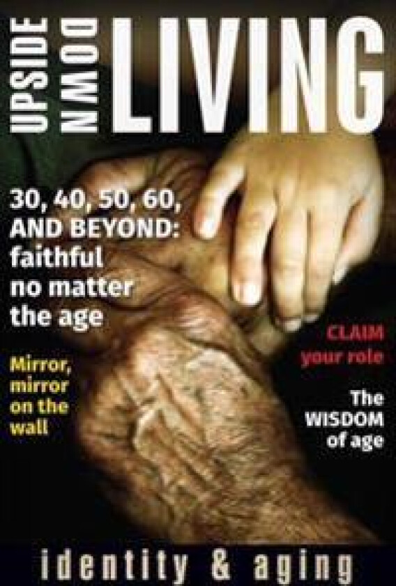 Upside Down Living: Identity and Aging