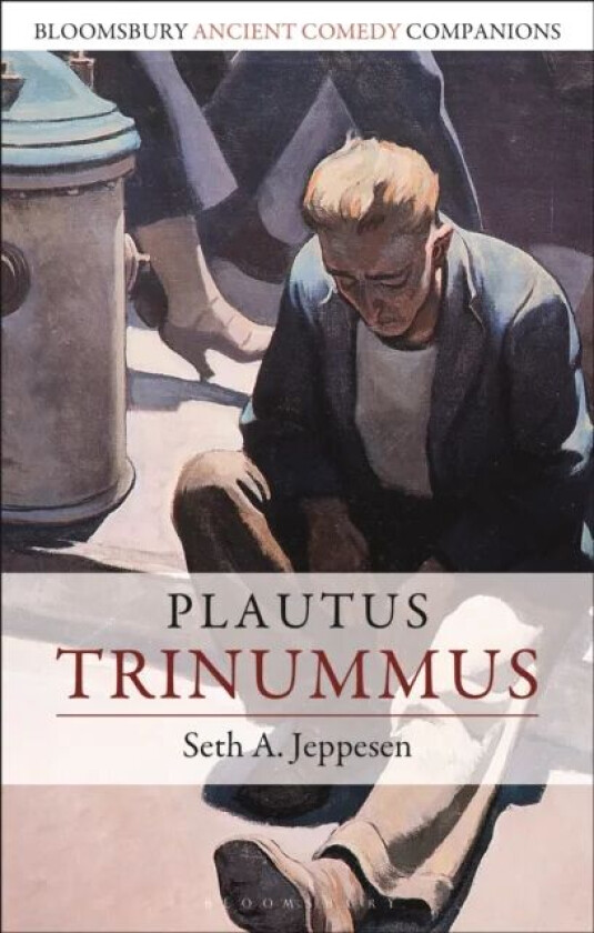 Plautus: Trinummus av Seth A. (Assistant Professor of Classical Studies Brigham Young University USA) Jeppesen