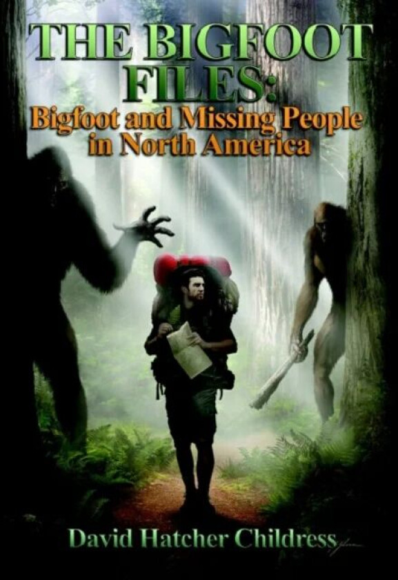 The Bigfoot Files av David Hatcher (David Hatcher Childress) Childress