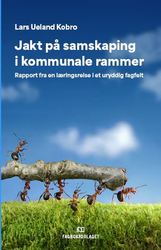 Jakt på samskaping i kommunale rammer av Lars Ueland Kobro