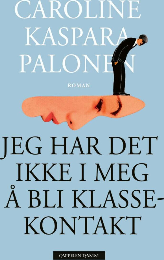 Jeg har det ikke i meg å bli klassekontakt av Caroline Kaspara Palonen