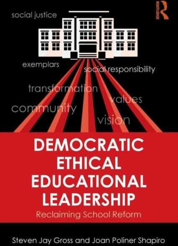 Democratic Ethical Educational Leadership Reclaiming School Reform