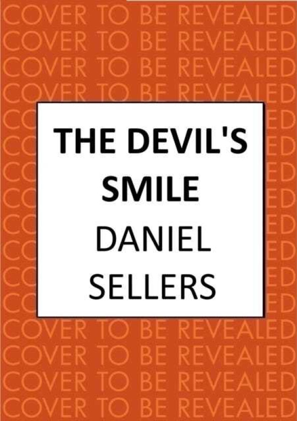 The Devil's Smile The chilling crime novel from bestselling author Daniel Sellers