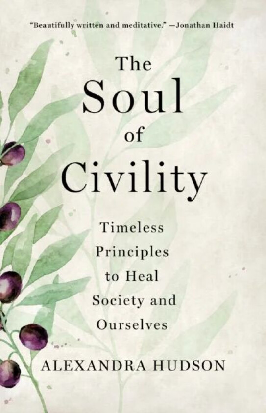 The Soul of Civility av Alexandra Hudson