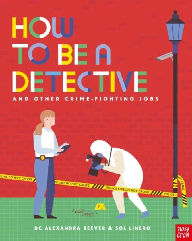 How to be a Detective and Other Crime-Fighting Jobs av DC Alexandra Beever