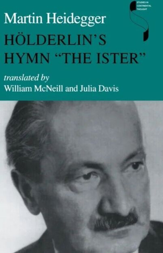 Hoelderlin's Hymn "The Ister" av Martin Heidegger