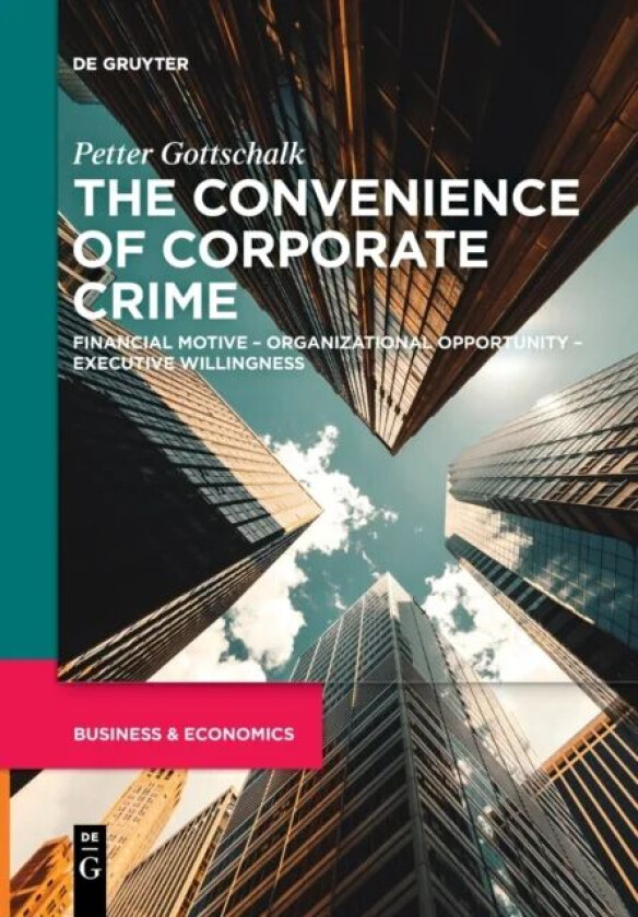 The Convenience of Corporate Crime av Petter Gottschalk