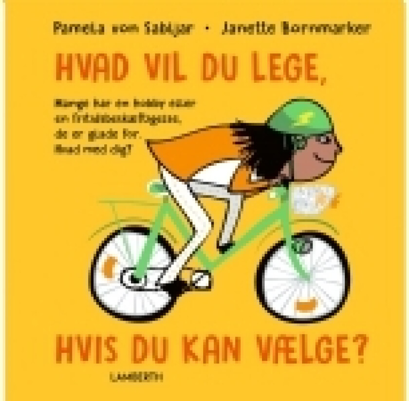 Hvad vil du lege, hvis du kan vælge? | Pamela von Sabljar | Språk: Dansk