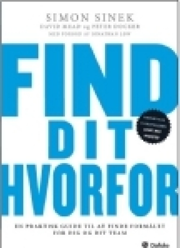 Find dit hvorfor | Simon Sinek, David Mead og Peter Docker | Språk: Dansk