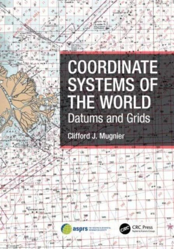 Coordinate Systems of the World av Clifford J. Mugnier