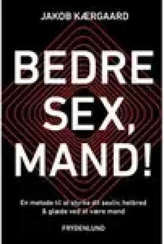 Bedre sex, mand! | Jakob Kærgaard | Språk: Dansk
